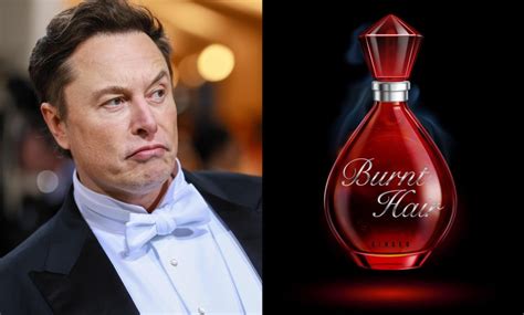 elon musk perfume burnt hair.